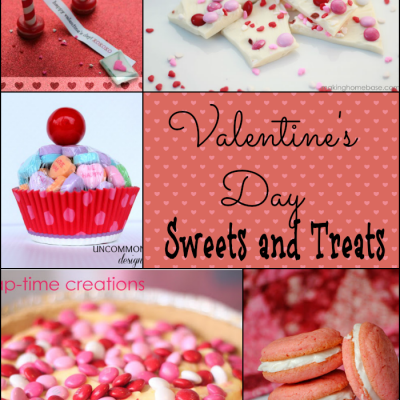 Sweets and Treats Ideas for Valentine’s Day