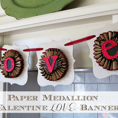 Paper Medallion Valentine LOVE Banner