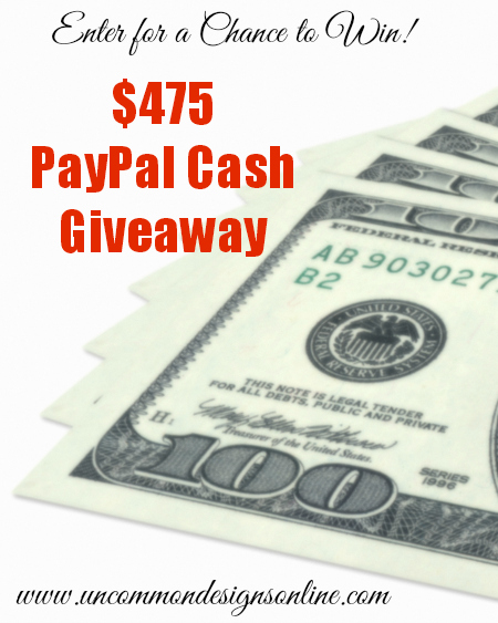 Enter for a Chance to win $475 in PayPal cash!  #Giveaways  via www.uncommondesignsonline.com