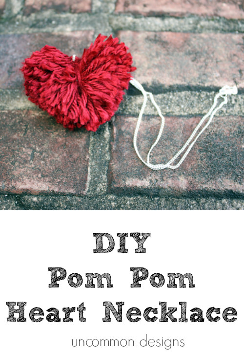 DIY Pom Pom Heart Necklace... a cute and easy Valentine's craft.  via www.uncommondesignsonline.com #PomPom  #ValentinesDay