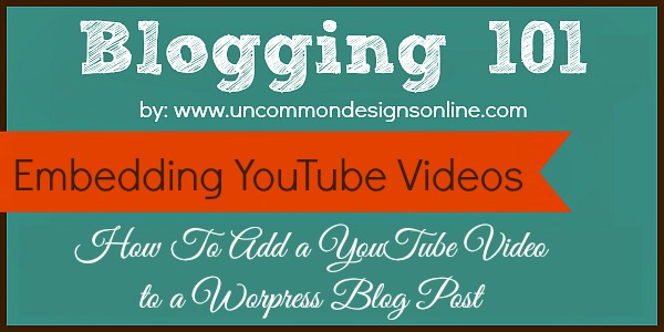 Blogging-101-embedding-youtube-videos-in a blog-post