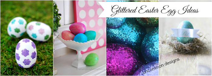 Glittered Easter Egg Ideas from the Ultimate Easter Egg Decorating Idea Collection www.uncommondesignsonline.com