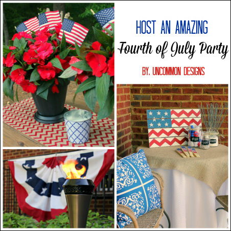 Host an amazing Fourth of July Party this year!  Decor, fun games, and more! www.uncommondesignsonline.com #julyFourth  #FourthofJuly #Patriotic