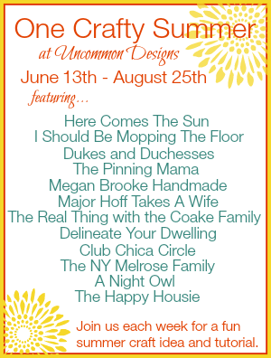 One Crafty Summer series at Uncommon Designs! A fabulous project each week all summer! #onecraftysummer