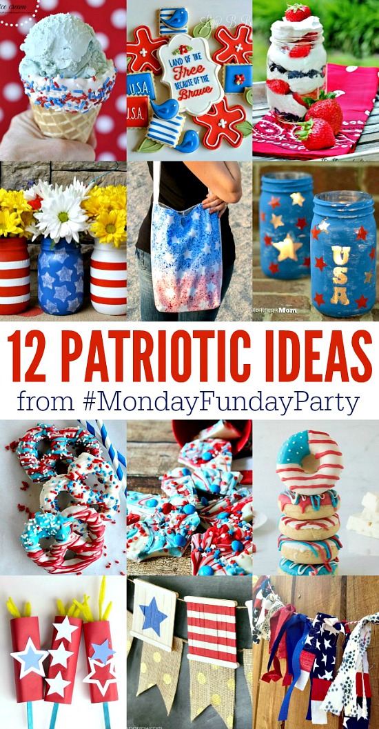 12 Patriotic Ideas from the #mondayfundayparty ! A perfect group of projects to help you celebrate the #fourthofjuly