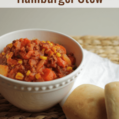 Hamburger Stew … An Easy Weeknight Dinner