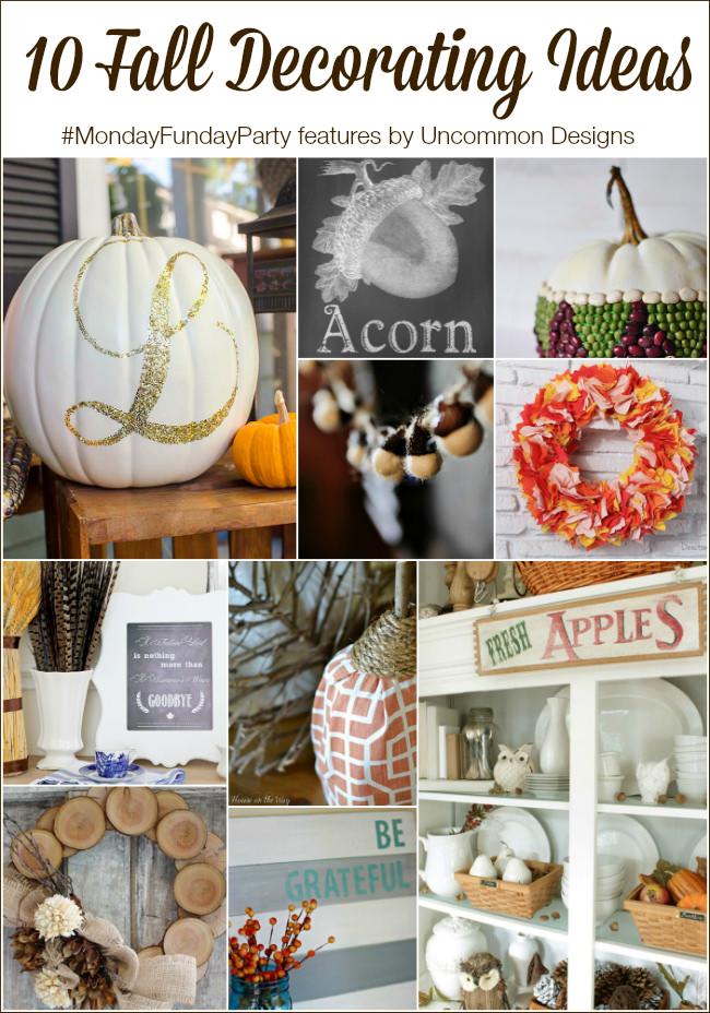 10 Simple Fall Decorating Ideas from the #mondayfundayparty via www.uncommondesignsonline.com