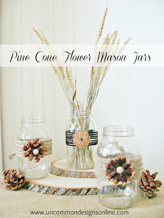 Pine Cone Flower Mason Jars from Uncommon Designs