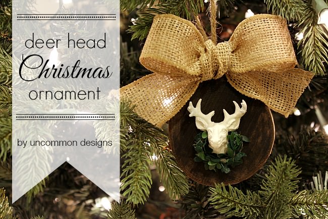 Create a rustic and whimsical Deer Head Christmas Ornament with these fabulous instructions from Uncommon Designs