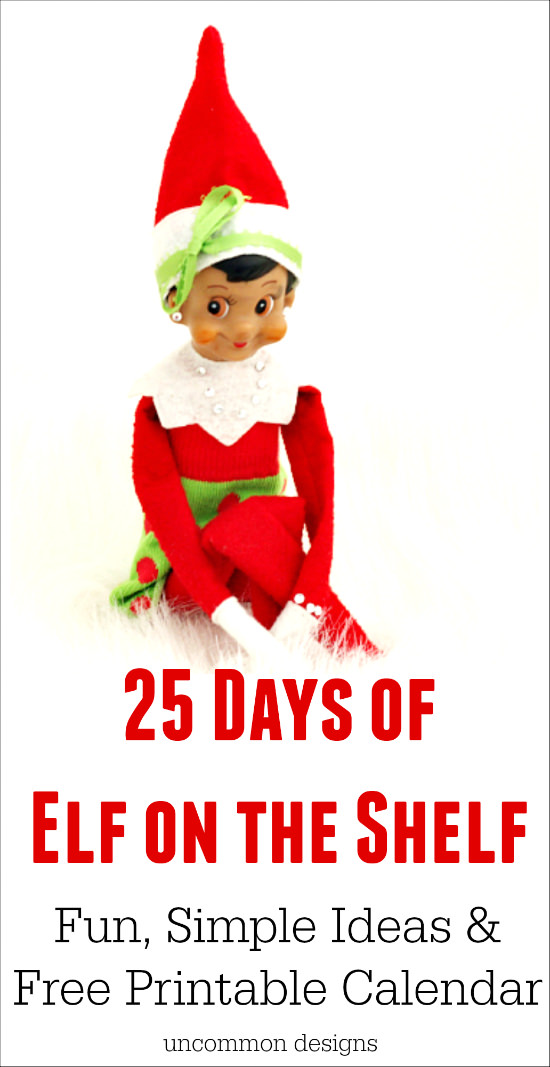 Be ready this holiday season with this Free Elf on the Shelf Printable Calendar.  25 days of super easy and fun ideas with a free printable calendar! by Uncommon Designs 