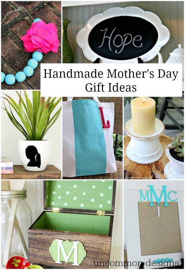 Handmade Mother's Day Gift Ideas that anyone can make by Uncommon Designs