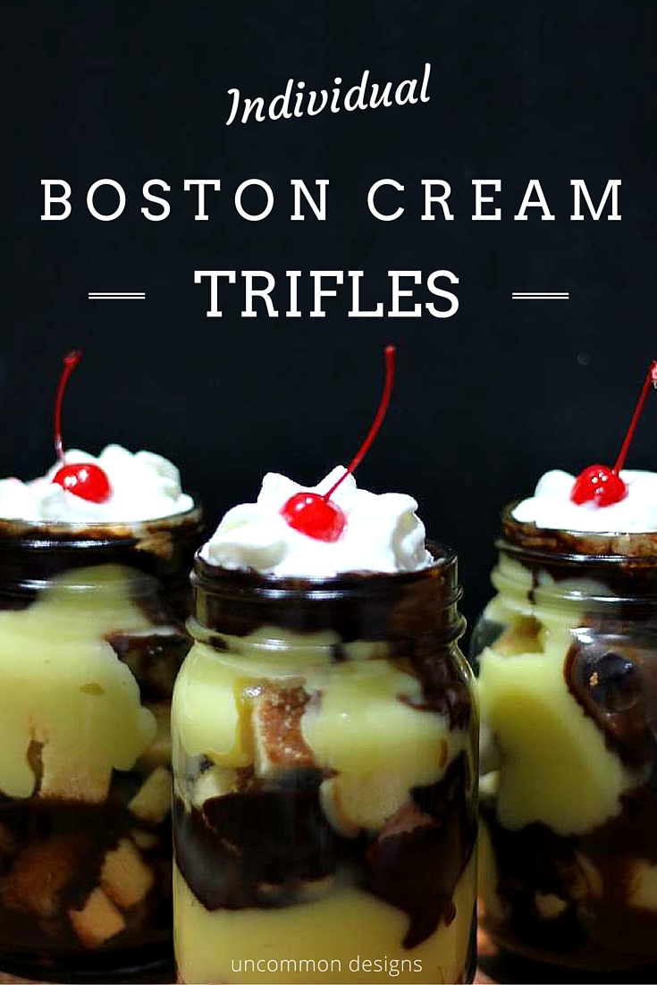 Individual Boston Cream Trifles.  Because no one should have to share a Boston Cream Pie trifle!  A Mason Jar Dessert by Uncommon Designs 