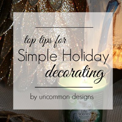 Top Tips for Simple Holiday Decorating