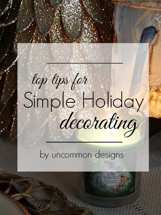 top-tips-for-simple-holiday-decorating-uncommondesigns