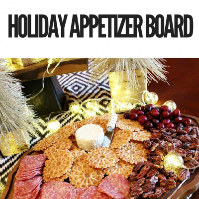 Simple and Elegant Holiday Appetizer Board