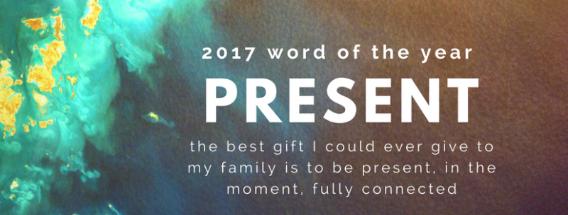 2017 Word of the Year: Present