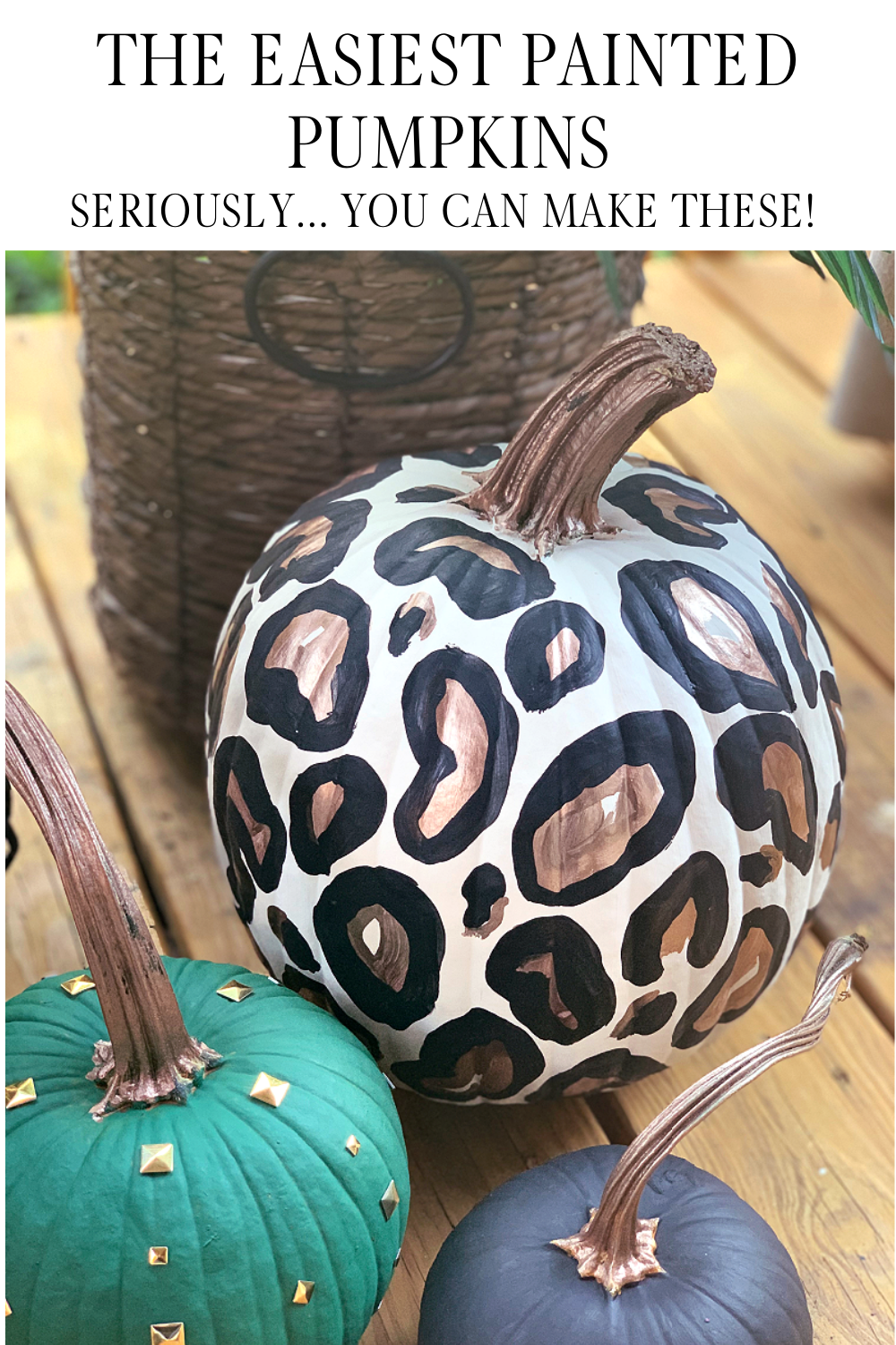 The easiest painted pumpkins. You can totally make these. Yes, even the leopard pumpkin! 